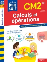 Maguy Bilheran - Cahier du jour/Cahier du soir Calculs et opérations CM2.