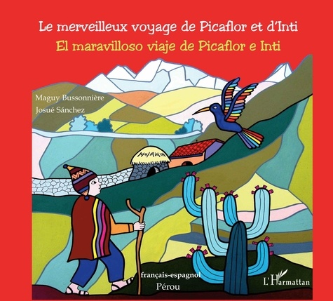 Maguy Buissonnière et Josué Sanchez - Le merveilleux voyage de Picaflor et d'Inti.