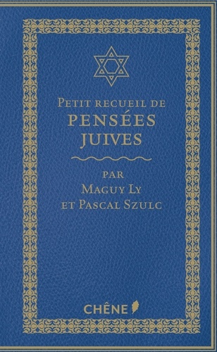 Maguy Ly et Pascal Szulc - Petit recueil de pensées juives.