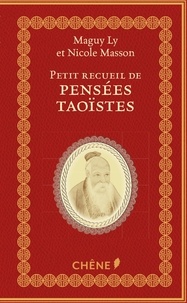 Maguy Ly et Nicole Masson - Petit recueil de pensées taoïstes.