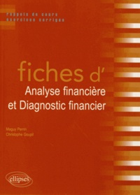 Maguy Perrin et Christophe Goupil - Fiches d'analyse financière et diagnostic financier - Rappels de cours et exercices corrigés.