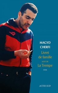 Magyd Cherfi - Livret de famille suivi de La trempe.
