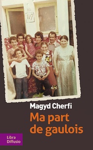 Magyd Cherfi - Ma part de Gaulois.
