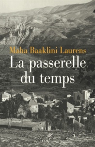 Maha Baaklini Laurens - La passerelle du temps.