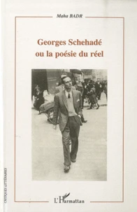 Georges Schehadé ou la poésie du réel