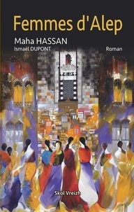 Maha Hassan - Femmes d'Alep - De chair et de sang.