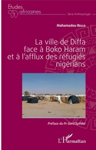 Mahamadou Bello - La ville de Diffa face à Boko Haram et à l'afflux des réfugiés nigérians.