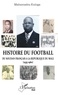 Mahamadou Kaloga - Histoire du football - Du Soudan français à la République du Mali (1935-1960).