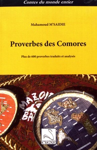 Mahamoud M'Saidie - Proverbes des Comores - Plus de 600 proverbes traduits et analysés.