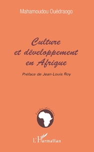 Mahamoudou Ouedraogo - Culture et développement en Afrique - Le temps du repositionnement.