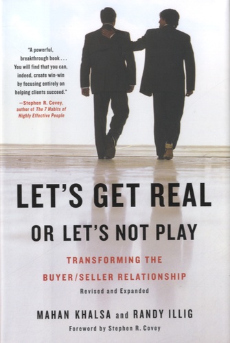 Mahan Khalsa - Let's Get Real or Let's Not Play - Transforming the Buyer/Seller Relationship.