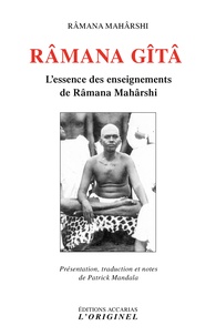 Maharshi Ramana - Râmana Gîtâ - L’essence des enseignements de Râmana Mahârshi.