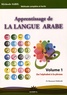Mahboubi Moussaoui - Apprentissage de la langue arabe - Volume 1, De l'alphabet à la phrase.