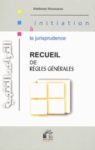 Mahboubi Moussaoui - Les règles générales de la jurisprudence.