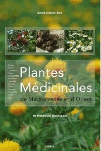 Mahboubi Moussaoui - Plantes médicinales de Méditerranée et dOrient.