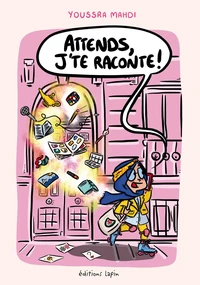 Attends, j'te raconte !