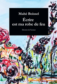 Ecrire est ma robe de feu