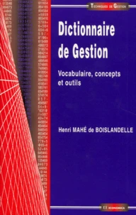 Dictionnaire De Gestion. Vocabulaire, Concepts Et Outils