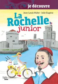 Je découvre La Rochelle