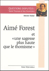 Aimé Forest et une sagesse plus haute que le thomisme