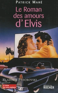 Le roman des amours d'Elvis