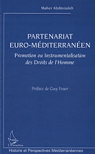 Maher Abdmouleh - Partenariat euro-méditerranéen - Promotion ou instrumentalisation des Droits de l'Homme.