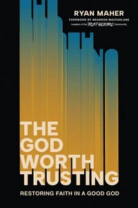 The God Worth Trusting