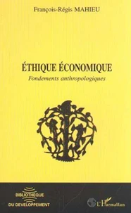 Ethique économique. Fondements anthropologiques