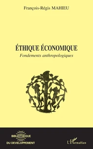 Ethique Economique. Fondements Anthropologiques