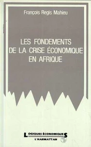 Les fondements de la crise économique en Afrique. Entre la pression communautaire et le marché international