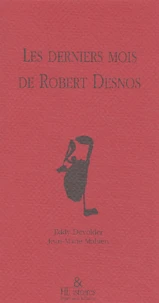 Les derniers mois de Robert Desnos
