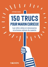 150 trucs pour marin curieux