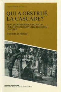 Qui A Obstrue La Cascade ? Analyse Semantique Du Rituel De La Circoncision Chez Les Komo Du Zaire