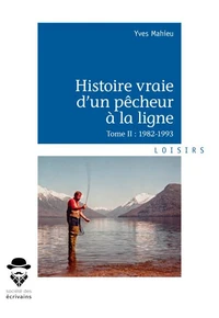 Histoire vraie d'un pêcheur à la ligne