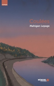 Mahigan Lepage et  Mémoire d'encrier - Coulées.