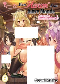 Mon Harem d'un Autre Monde - Tome 3 Au pays des chattes en chaleur