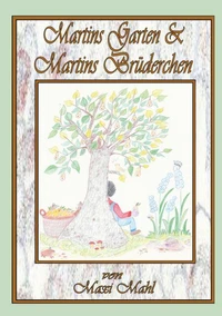 Martins Garten &amp; Martins Brüderchen
