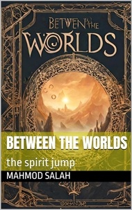  mahmod salah - Between The Worlds (The Spirit Jump) - Between The Worlds.