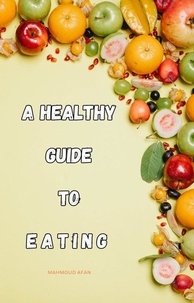  Mahmoud afan - A Healthy Guide To Eating.