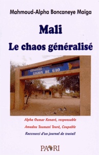 Mahmoud-Alpha Boncaneye Maïga - Mali : le chaos généralisé.