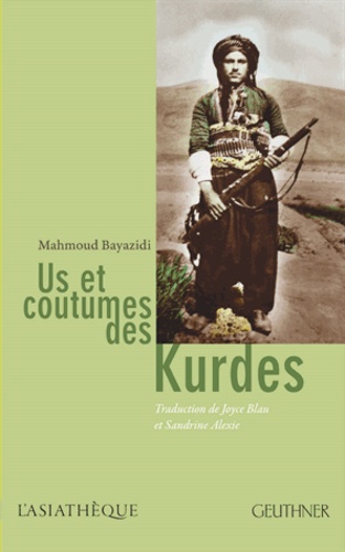 Mahmoud Bayazidi - Us et coutumes des Kurdes.