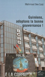Mahmoud Ben Saïd - Guinéens, adoptons la bonne gouvernance !.