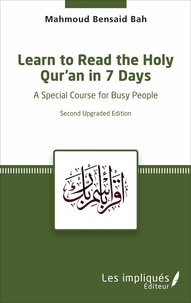 Mahmoud Bensaid Bah - Learn to Read the Holy Qur'an in 7 Days - A special course for busy people.