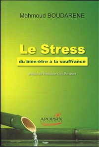 Mahmoud BOUDARENE "Le stress, du bien-être à la souffrance"