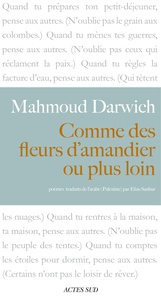 Mahmoud Darwich - Comme des fleurs d'amandier ou plus loin.