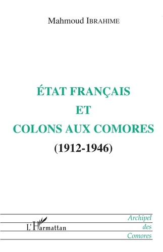 Etat français et colons aux comores (1912-1946)
