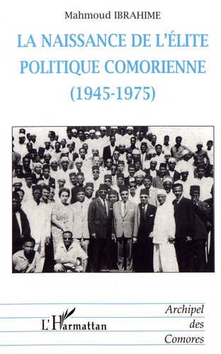La naissance de l'élite politique comorienne (1945-1975)