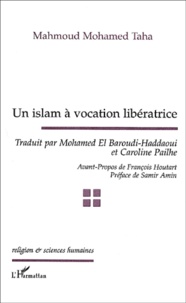 Mahmoud-Mohamed Taha - Un Islam A Vocation Liberatrice.