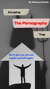 Escaping The Pornography Trap