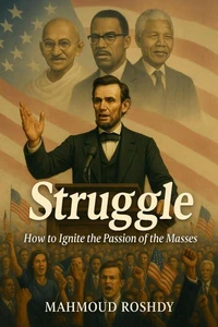 Struggle: How to Ignite the Passion of the Masses
